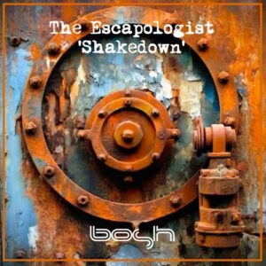 The Escapologist - Shakedown [BOSHD155]