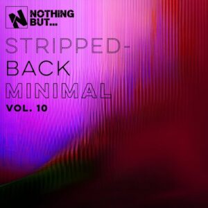 VA - Nothing But... Stripped-Back Minimal, Vol. 10 [NBSBM10B]
