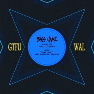 Wal (UK), Gaskin - GTFU [BJAMZ015D]