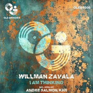 Willman Zavala - I Am Thinking [OLEGS006]