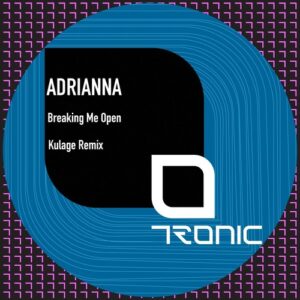 ADRIANNA, Dyn Dyn - Breaking Me Open [TR560]