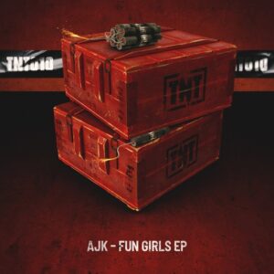 AJK (US) - Fun Girls EP [TNT010]