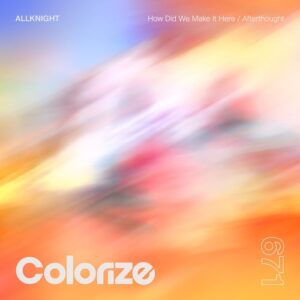 ALLKNIGHT - How Did We Make It Here  Afterthought [ENCOLOR671E]