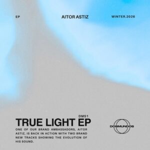 Aitor Astiz - True Light EP [DM51]