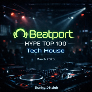 Beatport Hype Top 100 Tech House March 2026