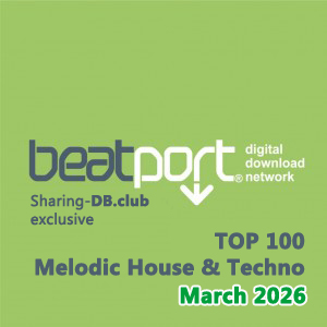 Beatport Top 100 Melodic House & Techno March 2026
