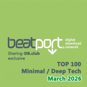 Beatport Top 100 Minimal / Deep Tech March 2026