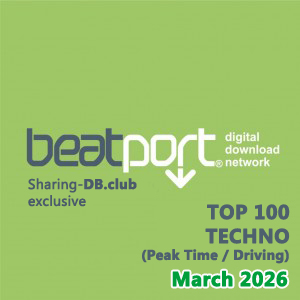 Beatport Top 100 Techno (Peak Time / Driving) March 2026