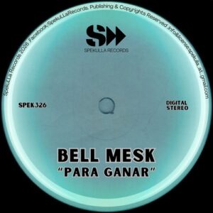 Bell Mesk - Para Ganar [SPEK326]