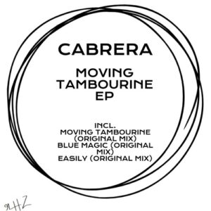 Cabrera - Moving Tambourine Ep [91HZ003]