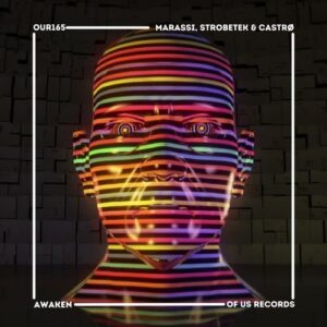 Castro, Strobetek & Marassi - Awaken [OUR165B]