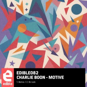 Charlie Boon - Motive [EDIBLE082BP]