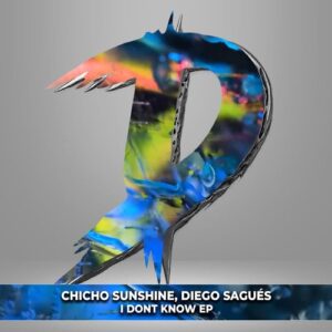 Chicho Sunshine, Diego Sagués - I DONT KNOW EP [DM761]