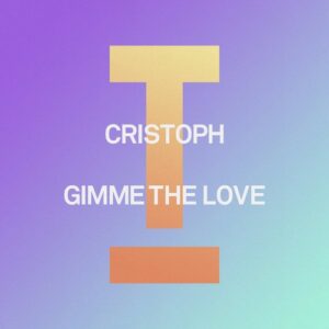 Cristoph - Gimme The Love [TOOL141101Z]
