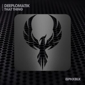 Deeplomatik - That Thing [PHXBLK130D]