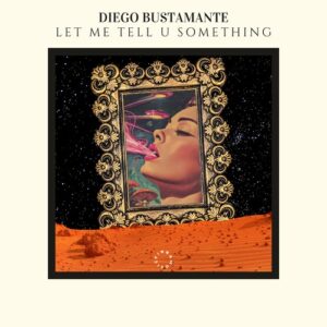 Diego Bustamante - Let Me Tell U Something [FNN022D]