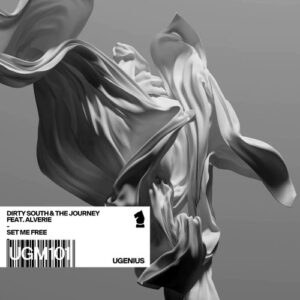 Dirty South, The Journey, Alverie - Set Me Free (feat. Alverie) [Extended Mix] [UGM101]