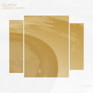 Dj Meoz - Ancient Legend [PLTL487W]