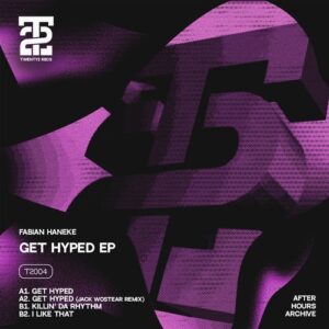 Fabian Haneke - Get Hyped EP [T2004D]