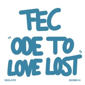 Fec - Ode To Love Lost [ISOM014]