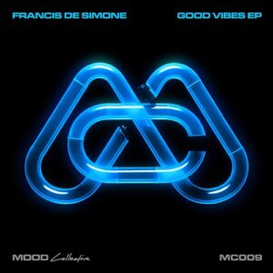 Francis De Simone - Good Vibes EP [MC009]