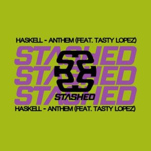 Haskell, Tasty Lopez - Anthem [STASHD234]