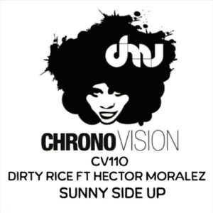 Hector Moralez, Dirty Rice - Sunny Side Up [CV110]