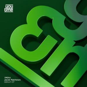 Jacob Matthews - Delirium EP [YM044S]