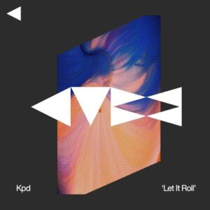 KPD - Let It Roll [CUBE373]