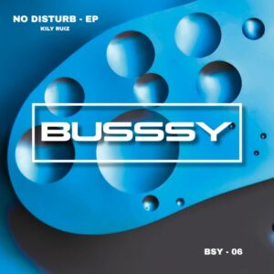 Kily Ruiz - No Disturb [BSY006]