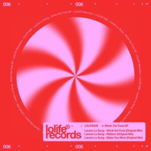 Lauren Lo Sung - Wonk The Funk EP [LOLIFE006]