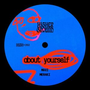 MAXI MERAKI - About Yourself (Extended) [HIGH252E]