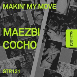Maezbi, Cocho - Makin' My Move [STRANGE12101Z]