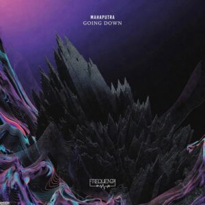 Mahaputra - Going Down [FREQ2616]