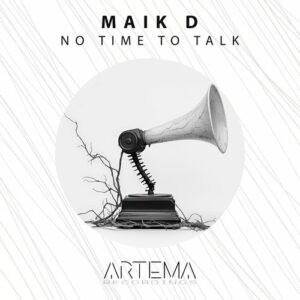 Maik D - No Time To Talk [ATR310]