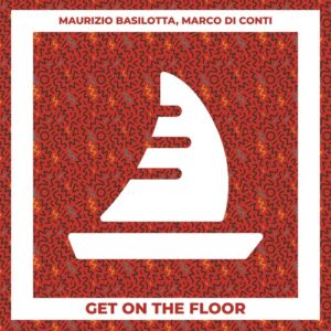 Marco Di Conti, Maurizio Basilotta - Get on the Floor [CRMS395]