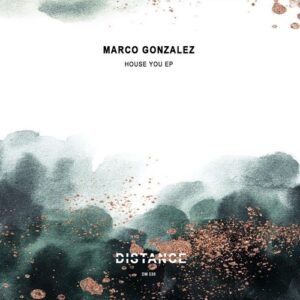 Marco Gonzalez - House You EP [DM536]