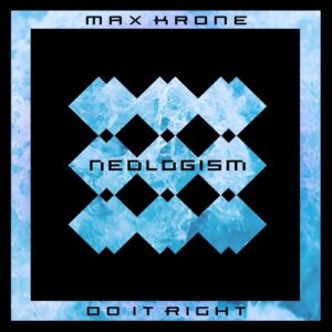 Max Krone - Do It Right [NEOLOG261]