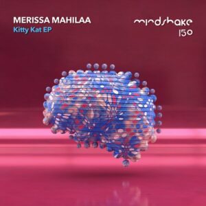 Merissa Mahilaa - Kitty Kat [MINDSHAKE150]