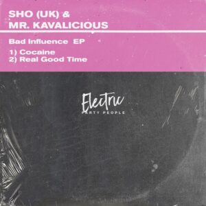 Mr. Kavalicious, Sho (UK) - Bad Influence EP [EPP022]