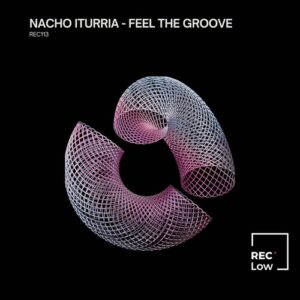 Nacho Iturria - FEEL THE GROOVE [REC113]