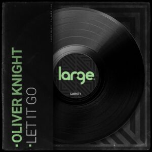 Oliver Knight - Let It Go [LAR471]