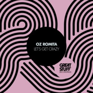 Oz Romita - Let's Get Crazy [GSR493]