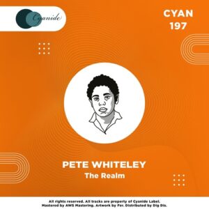 Pete Whiteley - The Realm [CYAN197]