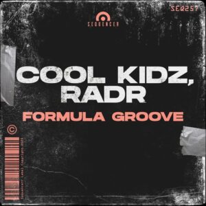 RADR, Cool Kidz - Formula Groove [SEQ257]
