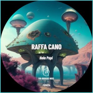 Raffa Cano - Hola Papi [FGM074]