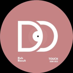 Rich Biscuit - Touch [DDR003]