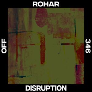 Rohar - Disruption [OFF346]