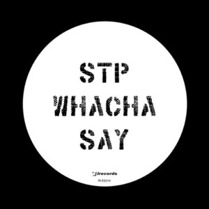 STP - Whacha Say [IRECEPIRECES314D4TRSPDBP]