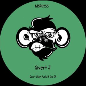 Sivert j - Don't Stop Push It On EP [MSR0255]